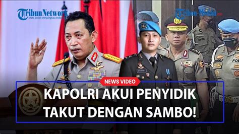 Ternyata Benar Kapolri Akui Penyidik Ketakutan Saat Periksa Ferdy Sambo