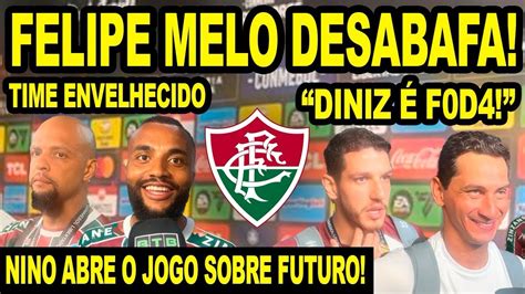 Felipe Melo Desafaba Nino Abre O Jogo Sobre Seu Futuro Fluminense PÓs