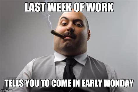 Last Week Of Work Meme Meme Walls