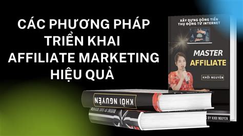 C Ch Ph Ng Ph P Tri N Khai Affiliate Marketing Hi U Qu Kh I Nguy N