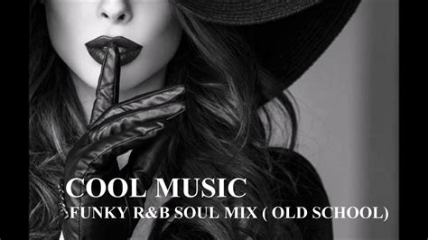 Funky Randb Soul Mix Old School Youtube Music