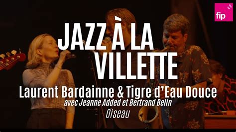 Jazz La Villette Laurent Bardainne Tigre Deau Douce Jeanne