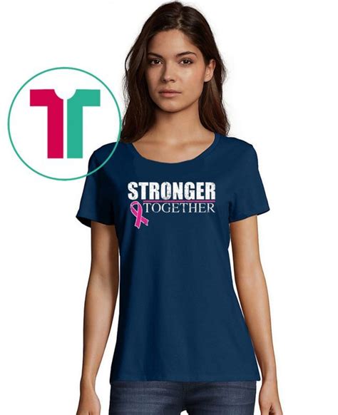 Stronger Together Breast Cancer Awareness Shirt