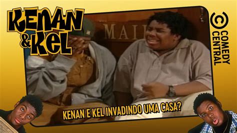 Kenan E Kel Invadindo Uma Casa Kenan Kel YouTube