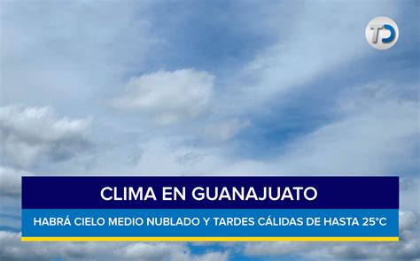 Clima Guanajuato Hoy 28 De Febrero 2022 Por Municipio Telediario México