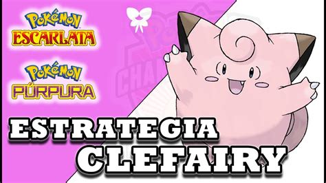 Clefairy Estrategia Pokémon Guía competitiva para Pokémon Escarlata y