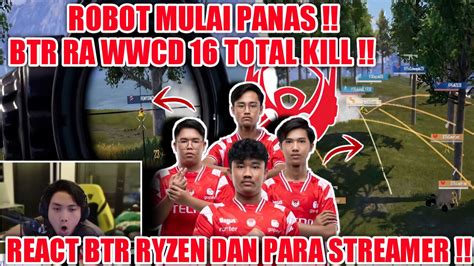 REACT BTR RYZEN BTR RA MULAI PANAS WWCD 16 KILL PMSL WEEK 1 DAY 2