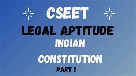 CSEET LEGAL APTITUDE IN ENGLISH CHAPTER 1 INDIAN CONSTITUTION