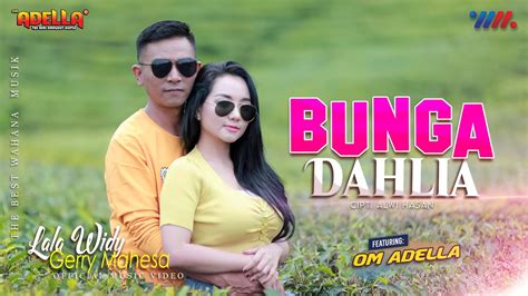 Lala Widy Ft Gerry Mahesa Om Adella Bunga Dahlia Live Concert Wahana