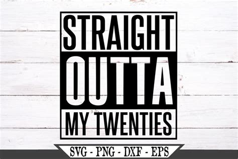 Straight Outta My Twenties 20s Svg