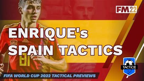 Enrique S Spain Tactics Football Manager World Cup Tactical