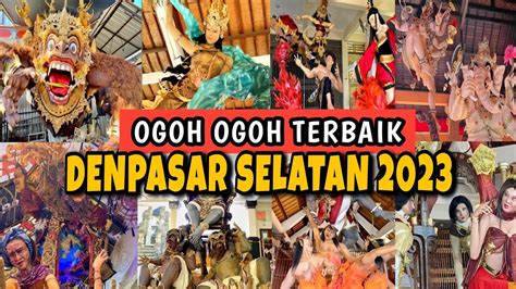 Ogoh Ogoh Terbaik Denpasar Selatan 2023 Juara 1 2 3 Ogoh Ogoh