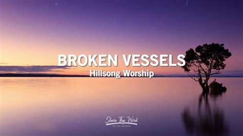 Broken Vessels Lyrics Hillsong Worship Youtube