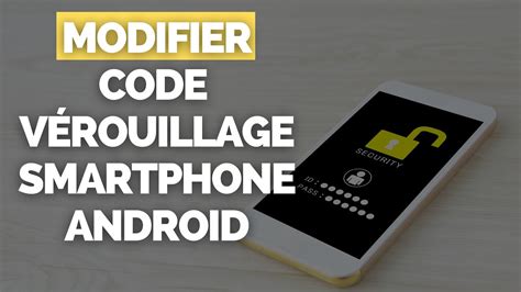 Comment Modifier Code Déverrouillage Smartphone Android Ou Lenlever Youtube