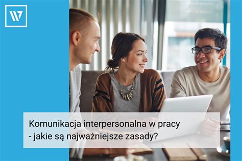 Komunikacja Interpersonalna W Pracy Szkolenia Wiktor Tokarski