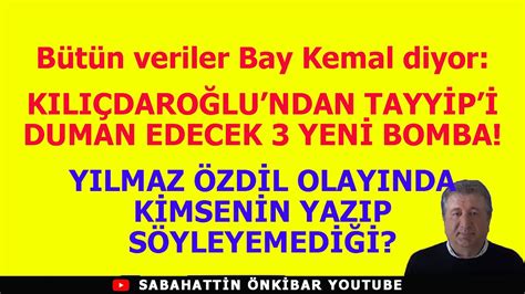 B T N Veriler Bay Kemal Diyor Kili Daro Lu Ndan Tayy P Duman Edecek