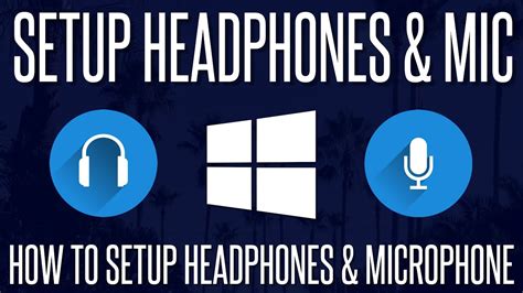 Set Up Wired Headset Microphone In Windows 10