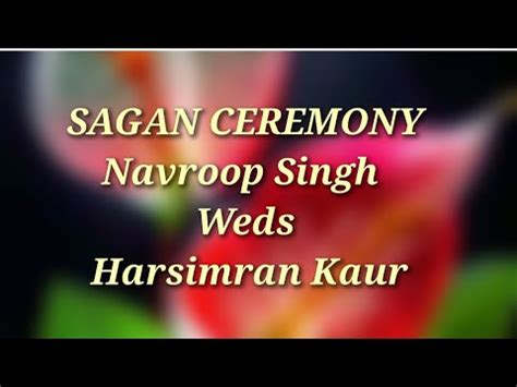 SAGAN CEREMONYNavroop Singh Weds Harsimran Kaur Shelly Bhoma