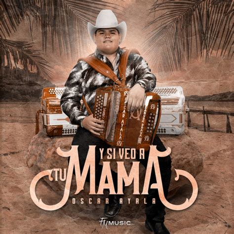 Si Veo A Tu Mama Single De Oscar Ayala Y Su Sangre Brava Spotify