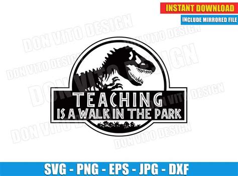 ⭐ Teaching Is A Walk In The Park Svg Cut File For Cricut And Silhouette Jurassic Park Logo