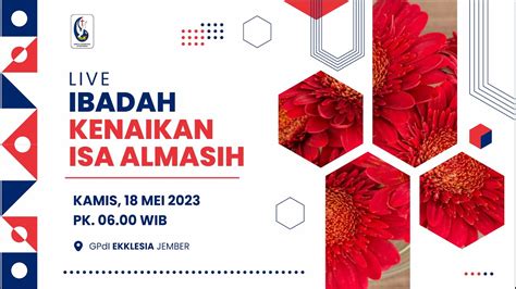 LIVE Ibadah Kenaikan Isa Almasih GPdI Ekklesia Jember 18 Mei 2023 YouTube