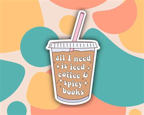 All I Need Is Iced Coffee And Spicy Books Sticker Smut Books Etsy