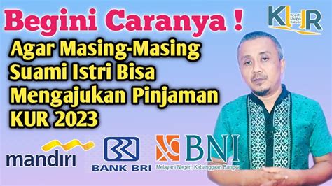 Begini Caranya Mengajukan Pinjaman Kur Untuk Suami Dan Istri Youtube