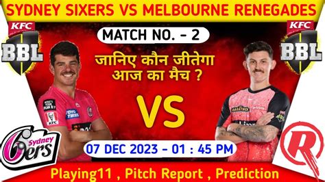 Sydney Sixers Vs Melbourne Renegades Match Prediction Sys Vs Mlr 2nd