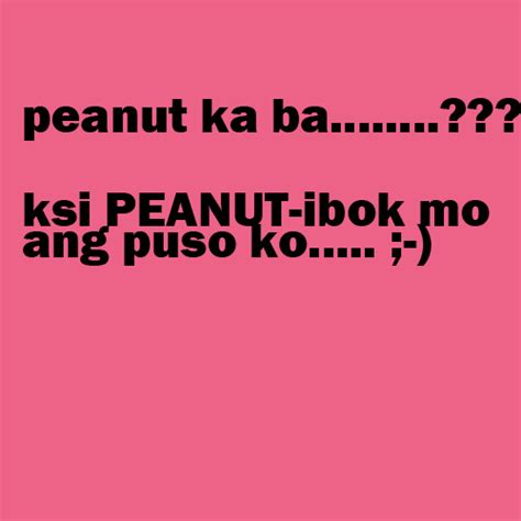 Pinoy Pickup Lines Banat Lines Cheesy Lines Peanut Kaba