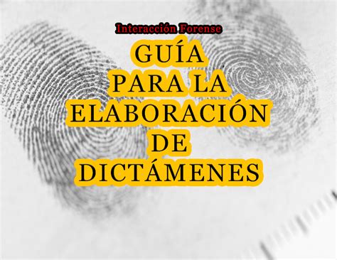 Guía para la elaboración de dictamenes periciales GUÍA PARA LA