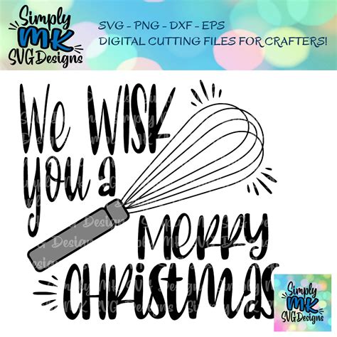 We Whisk You a Merry Christmas Svg Png Eps Dxf Cutting File Potholder ...