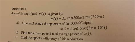 Solved Question 2 A Modulating Signal M T Is Given By M T