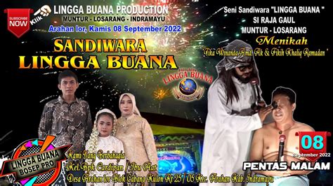 LIVE STREAMING SANDIWARA LINGGA BUANA DESA ARAHAN LOR 08 SEPTEMBER 2022