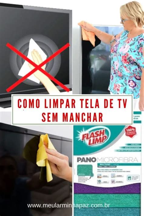 Como Limpar Tela De Tv Sem Manchar Infal Vel