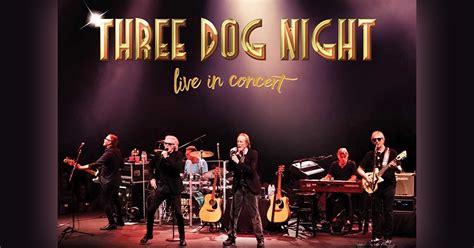 Three Dog Night LIVE in Concert! ⋆ Wichita Events