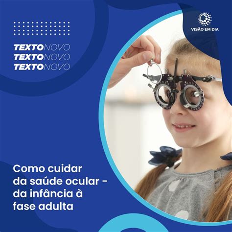 Como cuidar da saúde ocular da infância à fase adulta Visão em dia