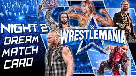 Wwe Wrestlemania 38 Night 2 Dream Match Card Youtube