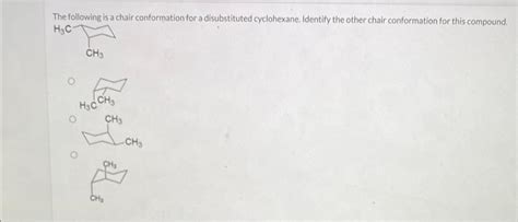 Solved The Following Is A Chair Conformation For A Chegg