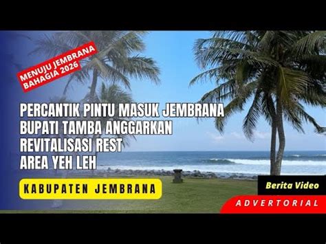 Bupati Jembrana Anggarkan Rehabilitasi Rest Area Yeh Leh YouTube