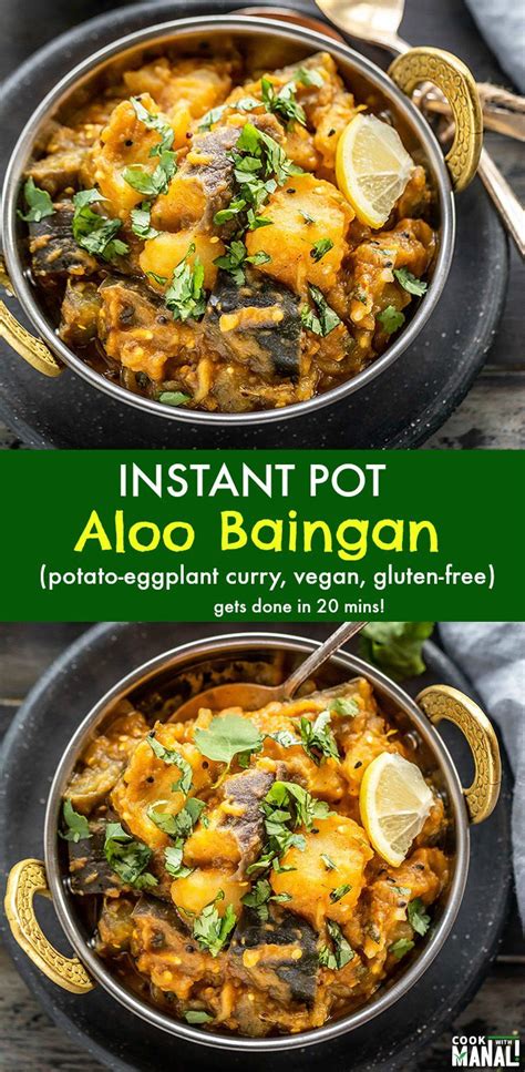 Easy Aloo Baingan Potato Eggplant Curry Made In The Instant Pot