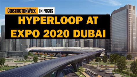 Construction Week In Focus Hyperloop At Expo Dubai And Beyond