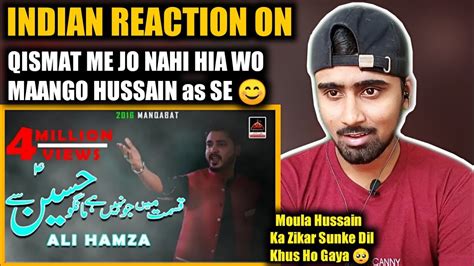 Indian Reacts To Qismat Main Jo Nahi Hai Ali Hamza Qasida Indian