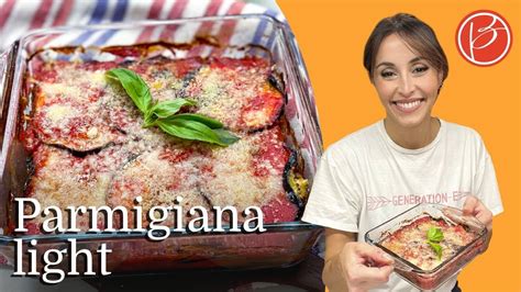 Parmigiana Light Benedetta Parodi Official Youtube