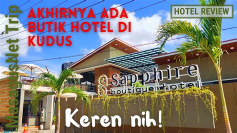 Butik Hotel Kudus Serasa Bali Sapphire Boutique Hotel Youtube