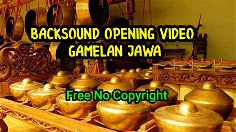 Backsound Opening Video Gamelan Jawa Modern Musik Pembukaan Video No