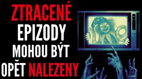 ZtracenÉ Epizody Mohou BÝt OpĚt Nalezeny Creepypasta Cz Youtube