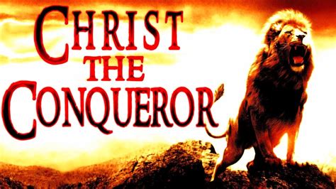 Christ The Conqueror Youtube