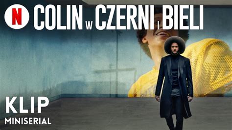 Colin W Czerni I Bieli Miniserial Klip Zwiastun Po Polsku Netflix