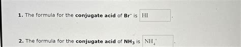 Solved The formula for the conjugate acid of Br-is The | Chegg.com