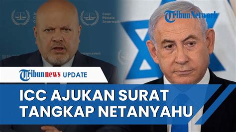 Jaksa Icc Resmi Ajukan Surat Penangkapan Netanyahu Para Petinggi Hamas